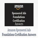 Amazon Sponsored Ads Foundations Certification Answers,