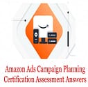 Amazon Advertising Campaign Planning Certification Assessment Answers