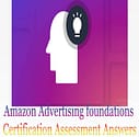 Amazon Advertising foundations Certification Assessment Answers,