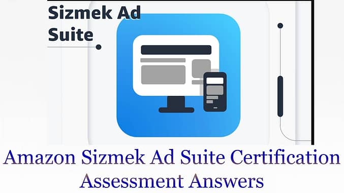 Amazon Sizmek Ad Suite Certification Assessment Answers,