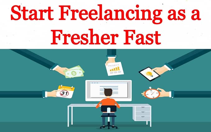 How to Start Freelancing as a Fresher 2022